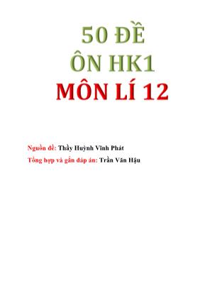 50 Đề ôn học kỳ 1 môn Lý 12 - Huỳnh Vĩnh Phát